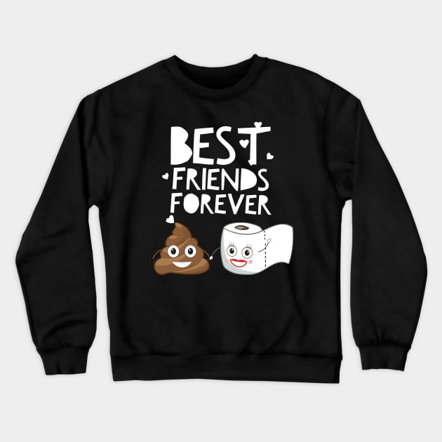 Best Friends Forever Poop And Toilet Roll to Bff - Gift For Friends Forever Crewneck Sweatshirt by giftideas